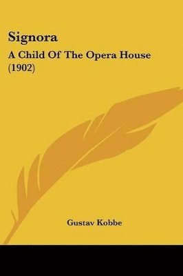 bokomslag Signora: A Child of the Opera House (1902)