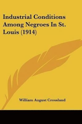 Industrial Conditions Among Negroes in St. Louis (1914) 1