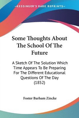 bokomslag Some Thoughts About The School Of The Future