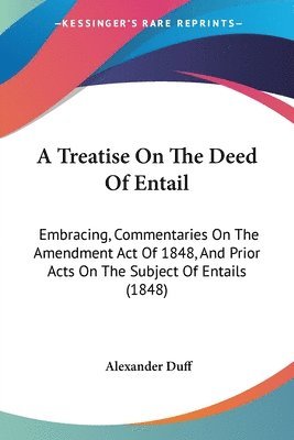 Alexander Duff - A Treatise On The Deed Of Entail, Häftad