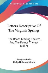 bokomslag Letters Descriptive Of The Virginia Springs