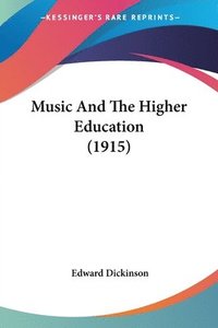 bokomslag Music and the Higher Education (1915)