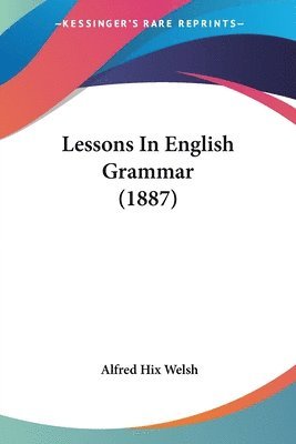 Lessons in English Grammar (1887) 1