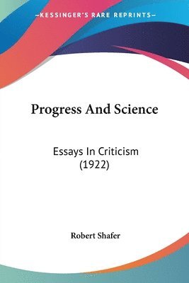 Progress and Science: Essays in Criticism (1922) 1