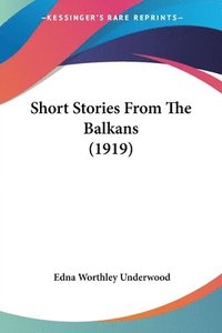bokomslag Short Stories from the Balkans (1919)