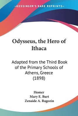 Odysseus, the Hero of Ithaca: Adapted from the Third Book of the Primary Schools of Athens, Greece (1898) 1