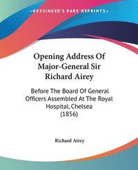 bokomslag Opening Address Of Major-General Sir Richard Airey
