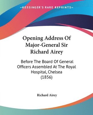 bokomslag Opening Address Of Major-General Sir Richard Airey