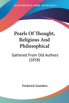 bokomslag Pearls Of Thought, Religious And Philosophical