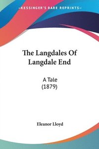 bokomslag The Langdales of Langdale End: A Tale (1879)