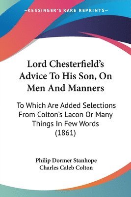 Lord Chesterfield's Advice To His Son, On Men And Manners 1