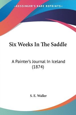 Six Weeks In The Saddle 1