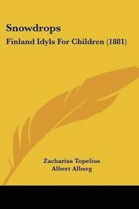 bokomslag Snowdrops: Finland Idyls for Children (1881)