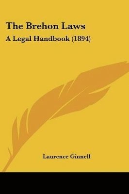 The Brehon Laws: A Legal Handbook (1894) 1