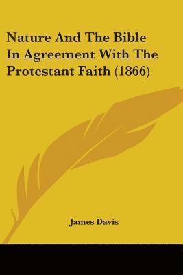 Nature And The Bible In Agreement With The Protestant Faith (1866) 1