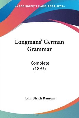 bokomslag Longmans' German Grammar: Complete (1893)