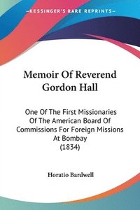 bokomslag Memoir Of Reverend Gordon Hall