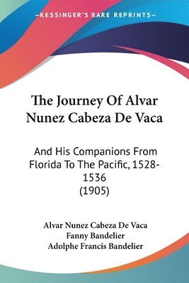 Journey Of Alvar Nunez Cabeza De Vaca