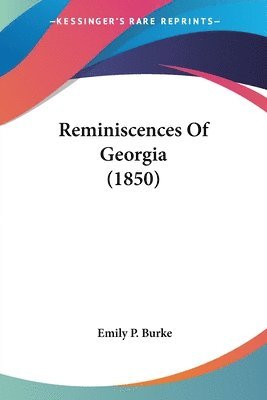 Reminiscences Of Georgia (1850)