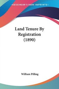 bokomslag Land Tenure by Registration (1890)