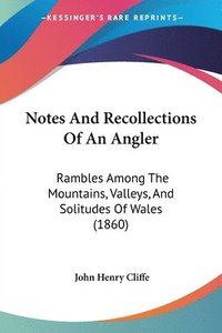 bokomslag Notes And Recollections Of An Angler