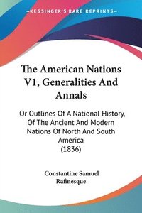 bokomslag American Nations V1, Generalities And Annals