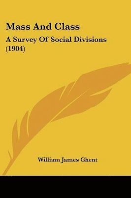 bokomslag Mass and Class: A Survey of Social Divisions (1904)