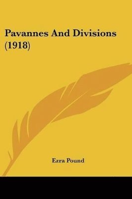 Ezra Pound - Pavannes And Divisions (1918), Häftad