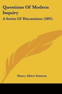 bokomslag Questions of Modern Inquiry: A Series of Discussions (1895)