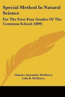 Special Method in Natural Science: For the First Four Grades of the Common School (1899) 1