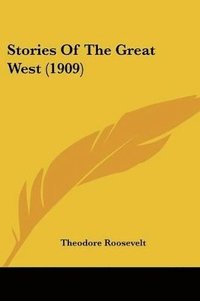 bokomslag Stories of the Great West (1909)