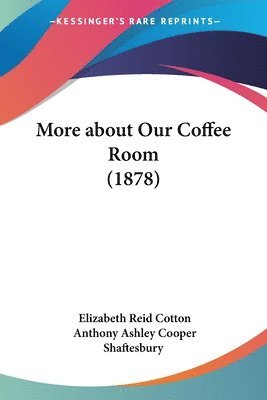 bokomslag More about Our Coffee Room (1878)