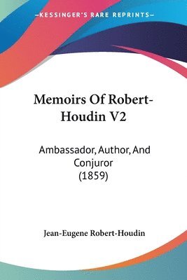 Jean-Eugene Robert-Houdin - Memoirs Of Robert-Houdin V2, Häftad