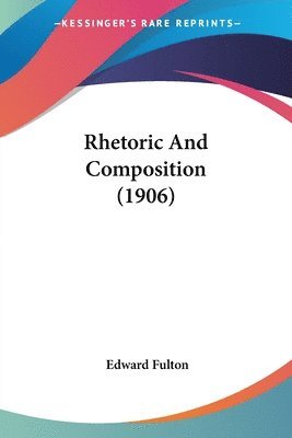 Rhetoric and Composition (1906) 1