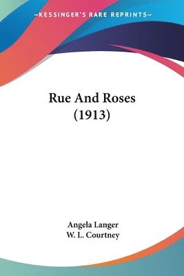 bokomslag Rue and Roses (1913)