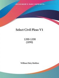 bokomslag Select Civil Pleas V1: 1200-1208 (1890)