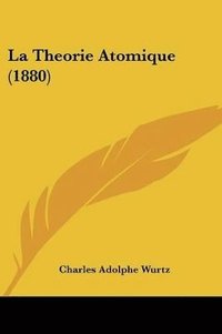 bokomslag La Theorie Atomique (1880)