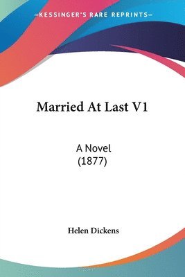 Married at Last V1: A Novel (1877) 1