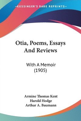 bokomslag Otia, Poems, Essays and Reviews: With a Memoir (1905)