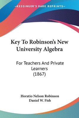 Key To Robinson's New University Algebra 1
