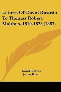 bokomslag Letters of David Ricardo to Thomas Robert Malthus, 1810-1823 (1887)