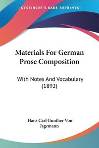 bokomslag Materials for German Prose Composition: With Notes and Vocabulary (1892)