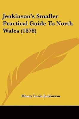 Jenkinson's Smaller Practical Guide to North Wales (1878) 1