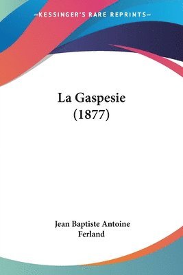 La Gaspesie (1877) 1