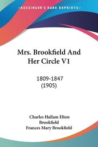 bokomslag Mrs. Brookfield and Her Circle V1: 1809-1847 (1905)