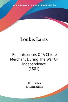 Loukis Laras: Reminiscences of a Chiote Merchant During the War of Independence (1881) 1