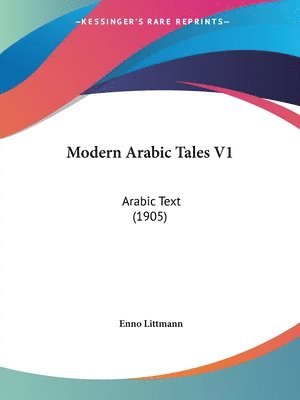 bokomslag Modern Arabic Tales V1: Arabic Text (1905)