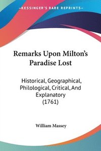 bokomslag Remarks Upon Milton's Paradise Lost