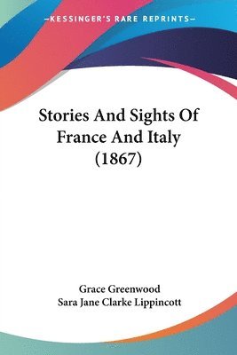 Stories And Sights Of France And Italy (1867) 1