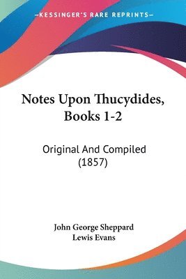 John George Sheppard, Lewis Evans - Notes Upon Thucydides, Books 1-2, Häftad